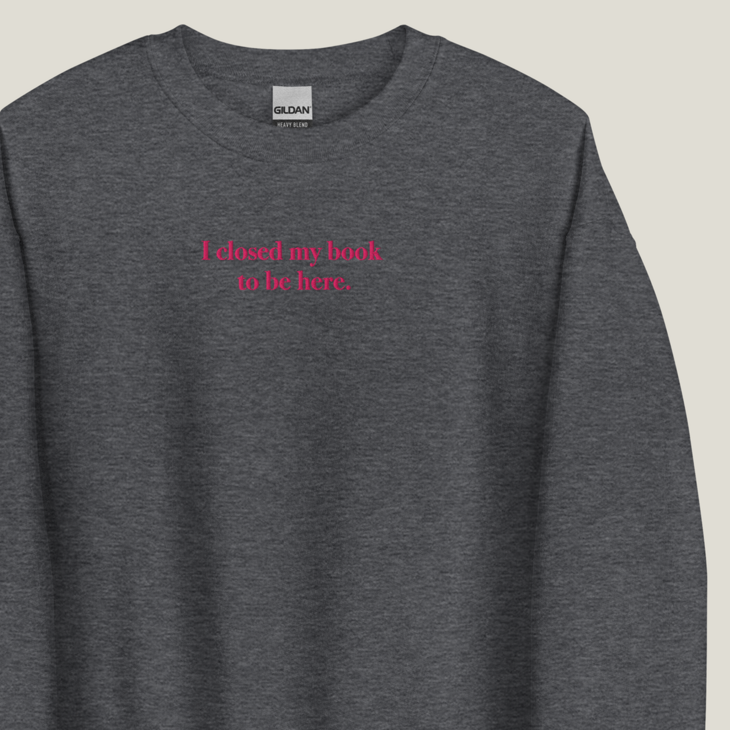 Sweatshirt | I closed my book to be here | bestickt | Bookish Sweatshirt