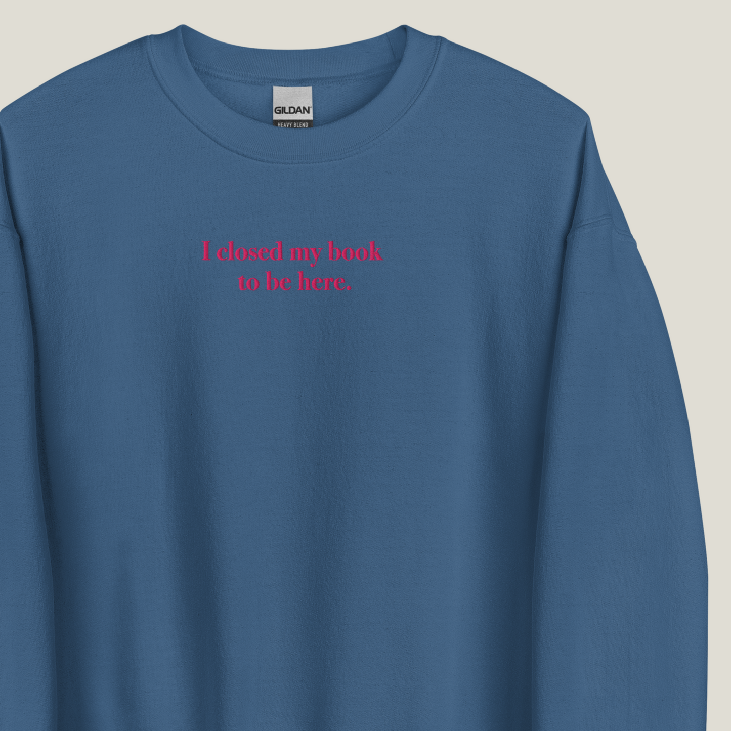 Sweatshirt | I closed my book to be here | bestickt | Bookish Sweatshirt