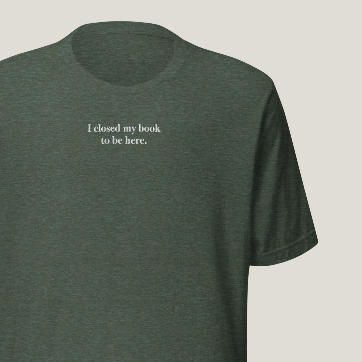 T-Shirt | I closed my book to be here | bestickt | Bookish T-Shirt