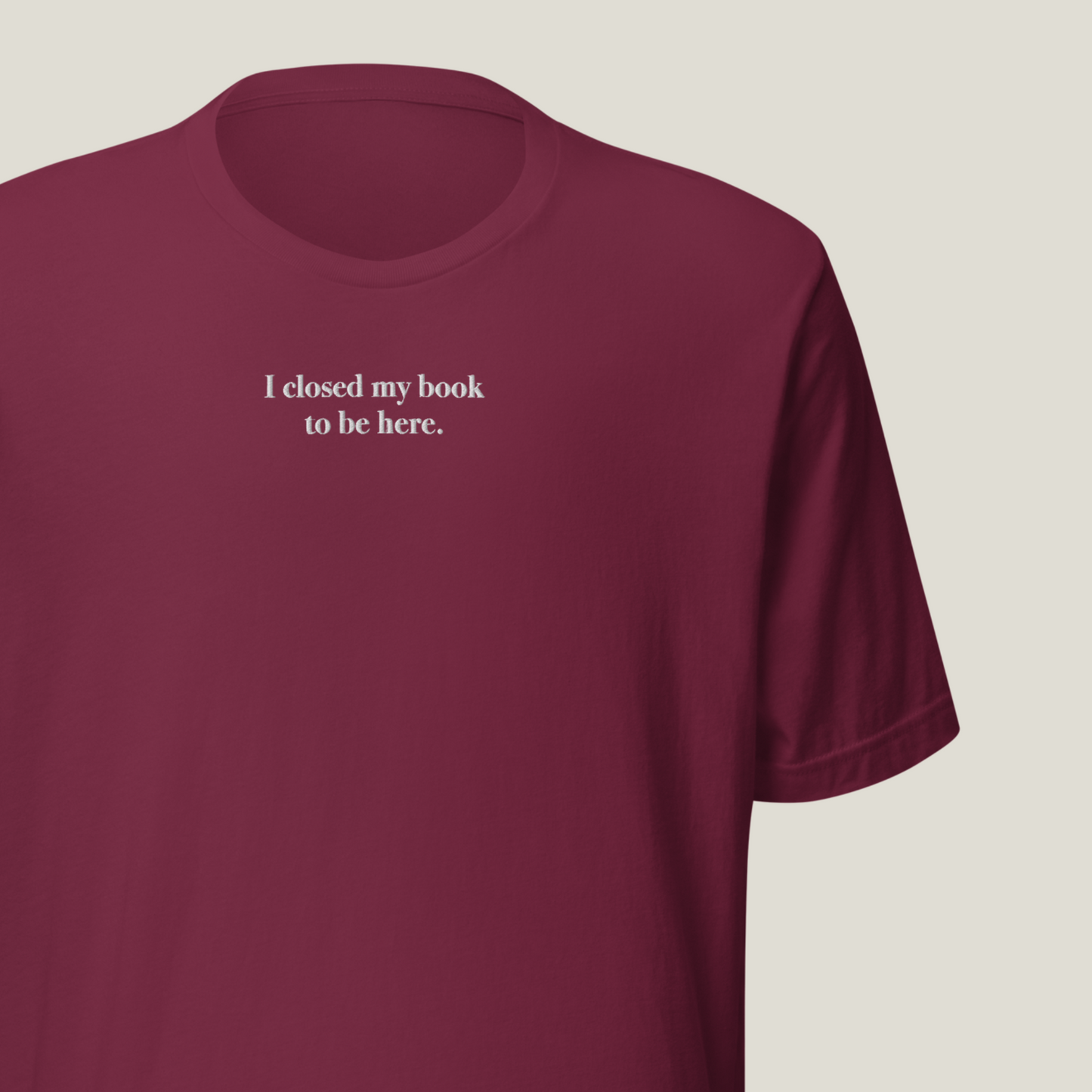 T-Shirt | I closed my book to be here | bestickt | Bookish T-Shirt