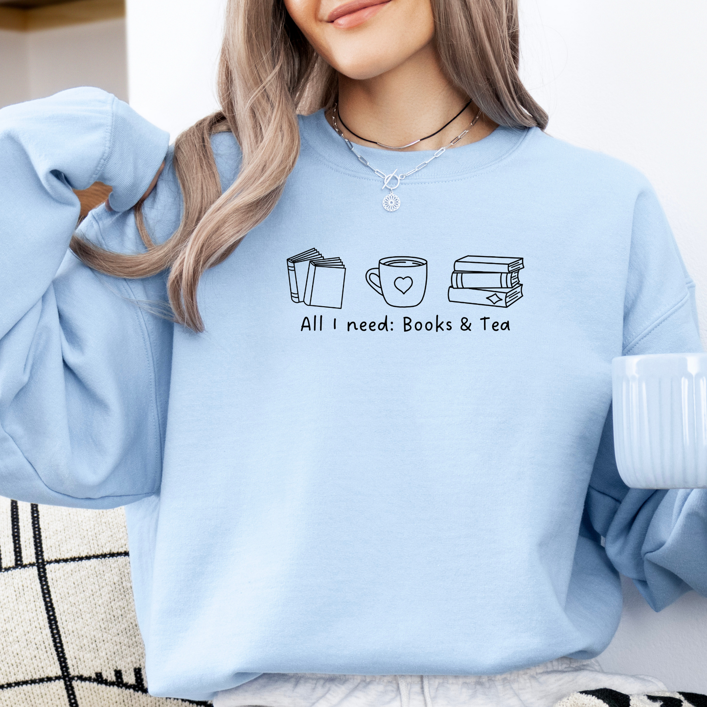 Sweatshirt | All I need: Books & Tea | Druck | Bookish Sweatshirt