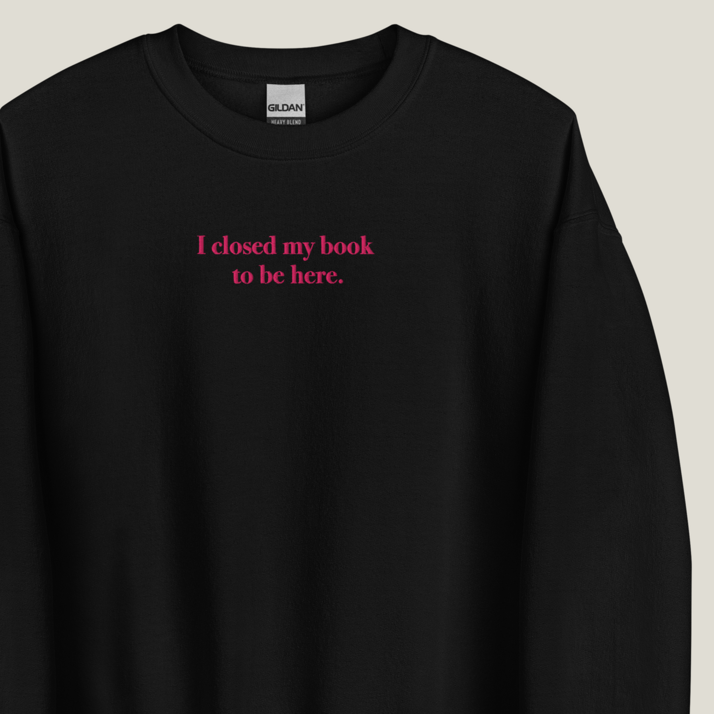 Sweatshirt | I closed my book to be here | bestickt | Bookish Sweatshirt