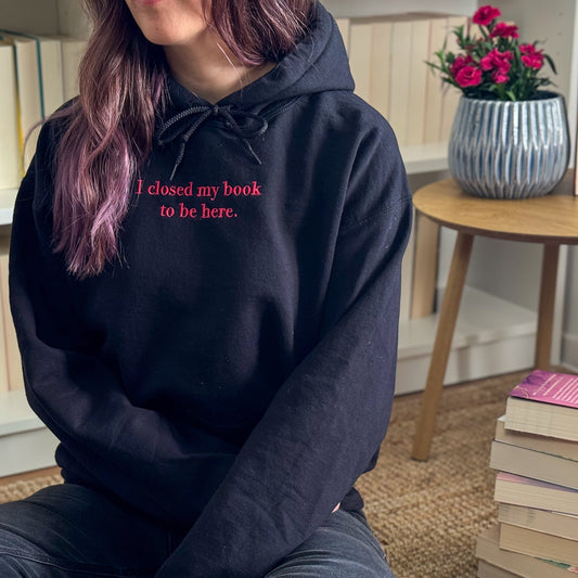 Hoodie | I closed my book to be here | bestickt | Bookish Hoodie